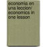 Economia en una leccion/ Economics in One Lesson
