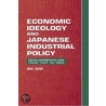 Economic Ideology and Japanese Industrial Policy by Bai Gao