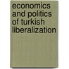 Economics And Politics Of Turkish Liberalization door Onbekend