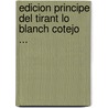Edicion Principe del Tirant Lo Blanch Cotejo ... door Isidro Bonsoms y. Sicart