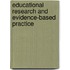 Educational Research and Evidence-Based Practice