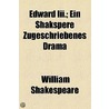 Edward Iii.; Ein Shakspere Zugeschriebenes Drama by Shakespeare William Shakespeare