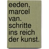 Eeden, Marcel van. Schritte ins Reich der Kunst. door Marcel van Eeden