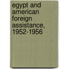 Egypt And American Foreign Assistance, 1952-1956 door Jon B. Alterman