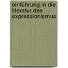 Einführung in die Literatur des Expressionismus by Ralf Georg Bogner