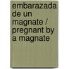 Embarazada de un magnate / Pregnant by a Magnate door Sandra Hyatt