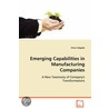 Emerging Capabilities In Manufacturing Companies door Omar Salgado