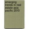Emerging Trends in Real Estate Asia Pacific 2010 door Urban Land Institute