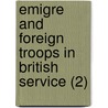 Emigre and Foreign Troops in British Service (2) door Rene Chartrand