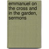 Emmanuel on the Cross and in the Garden, Sermons door Robert Pedder Buddicom