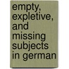 Empty, Expletive, and Missing Subjects in German door Robert G. Hoeing