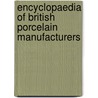 Encyclopaedia Of British Porcelain Manufacturers door Geoffrey Godden