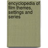 Encyclopedia Of Film Themes, Settings And Series door Richard B. Armstrong