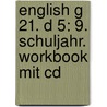 English G 21. D 5: 9. Schuljahr. Workbook Mit Cd door Jennifer Seidl