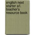 English next Starter A1. Teacher's Resource Book