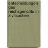 Entscheidungen Des Reichsgerichts In Zivilsachen door Germany Reichsgericht