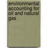 Environmental Accounting For Oil And Natural Gas door Edmund C. Merem