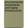 Environmental Movements And Waste Infrastructure door Rootes Christop