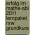 Erfolg Im Mathe-abi 2011 Lernpaket Nrw Grundkurs