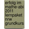Erfolg Im Mathe-abi 2011 Lernpaket Nrw Grundkurs by Helmut Gruber
