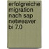 Erfolgreiche Migration Nach Sap Netweaver Bi 7.0