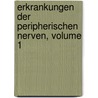 Erkrankungen Der Peripherischen Nerven, Volume 1 by Martin Bernhardt