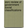 Esrc Review Of Government Social Classifications door The Office for National Statistics