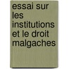 Essai Sur Les Institutions Et Le Droit Malgaches door Albert Cahuzac
