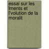 Essai Sur Les Lments Et L'Volution de La Moralit door Marcel Mauxion