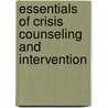 Essentials Of Crisis Counseling And Intervention door Donald E. Wiger