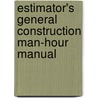 Estimator's General Construction Man-Hour Manual by John S. Page