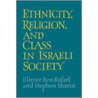 Ethnicity, Religion and Class in Israeli Society door Stephen Sharot