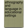 Ethnography and Language in Educational Settings door Judith L. Anf Green