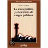 Etica Politica y El Ejercicio de Cargos Publicos door Dennis F. Thompson