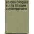 Etudes Critiques Sur La Littrature Contemporaine