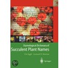 Etymological Dictionary Of Succulent Plant Names by Urs Eggli
