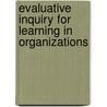 Evaluative Inquiry for Learning in Organizations door Rosalie Torres