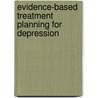 Evidence-Based Treatment Planning For Depression by Timothy J. Bruce