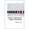 Exercises In Electrical And Magnetic Measurement door Richard Evan Day
