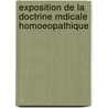 Exposition de La Doctrine Mdicale Homoeopathique door . Anonymous