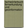 Fachwörterbuch Fernerkundung und Geoinformation door Ellen Sallet