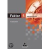 Faktor 5. Arbeitsheft. Niedersachsen. Realschule by Unknown