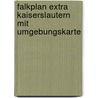 Falkplan Extra Kaiserslautern mit Umgebungskarte door Onbekend