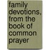 Family Devotions, From The Book Of Common Prayer