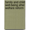 Family and Child Well-Being After Welfare Reform by Unknown