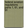 Federal Aviation Regulations Parts 1, 61, and 91 door Ronald D. McElroy