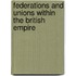 Federations and Unions Within the British Empire
