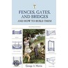 Fences, Gates, and Bridges And How to Build Them door George A. Martin