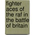 Fighter Aces Of The Raf In The Battle Of Britain