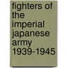 Fighters Of The Imperial Japanese Army 1939-1945 door Eduardo Cea